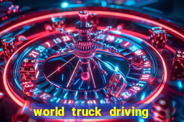 world truck driving simulator dinheiro infinito